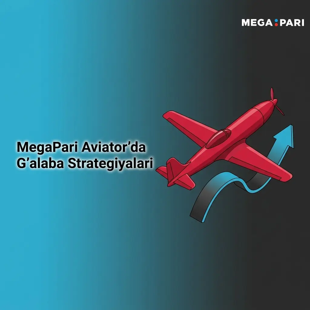 MegaPari Aviator o'yinida g'alaba strategiyalari: bankrol boshqarish va pul yechib olish maslahatlari