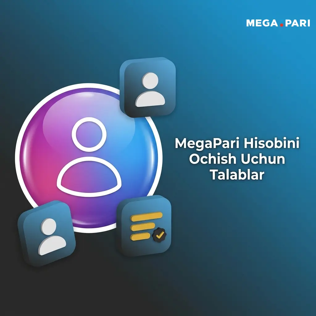 MegaPari hisobini ochish uchun 18 yosh talabi, haqiqiy ma'lumotlar va yagona hisob qoidalari