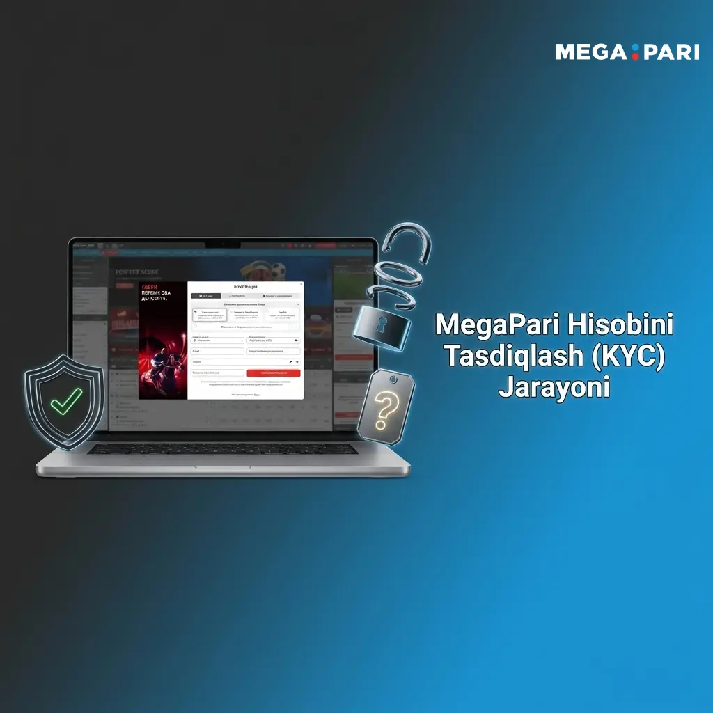 MegaPari KYC jarayoni: shaxsni tasdiqlash, hujjat yuklash va hisobni verifikatsiya qilish bosqichlari