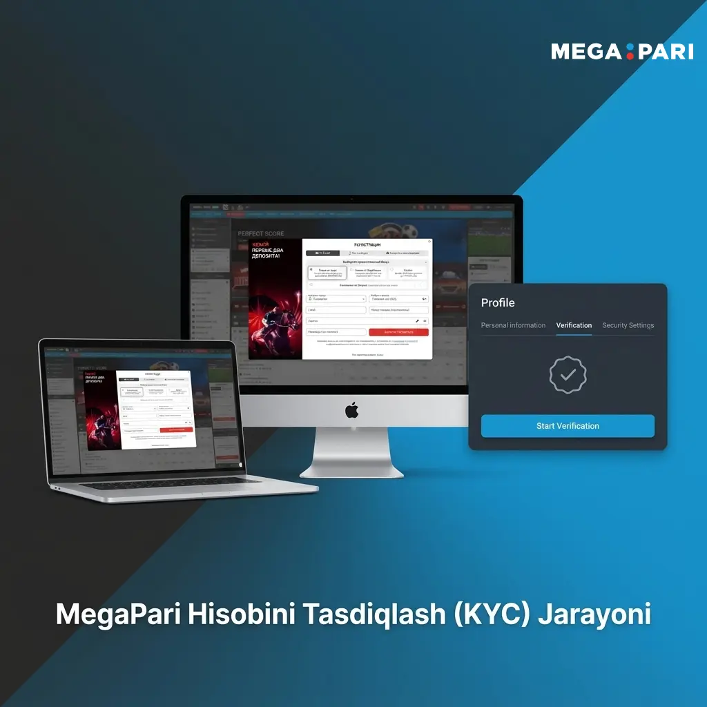 MegaPari KYC jarayoni: shaxsni tasdiqlash, hujjat yuklash va hisobni verifikatsiya qilish bosqichlari
