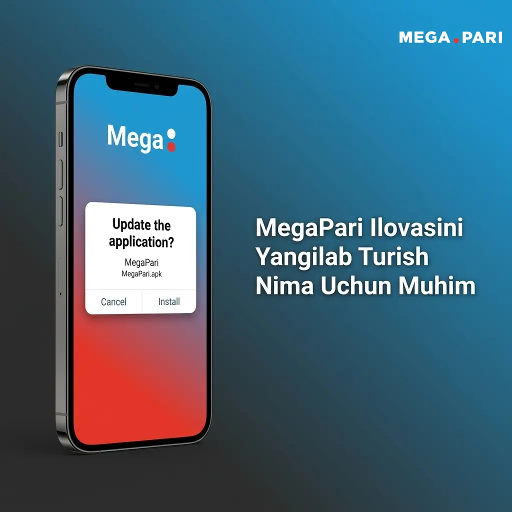 MegaPari ilovasini yangilab turish xavfsizlik, tezlik va to'lov tizimlari muvofiqligi uchun muhim