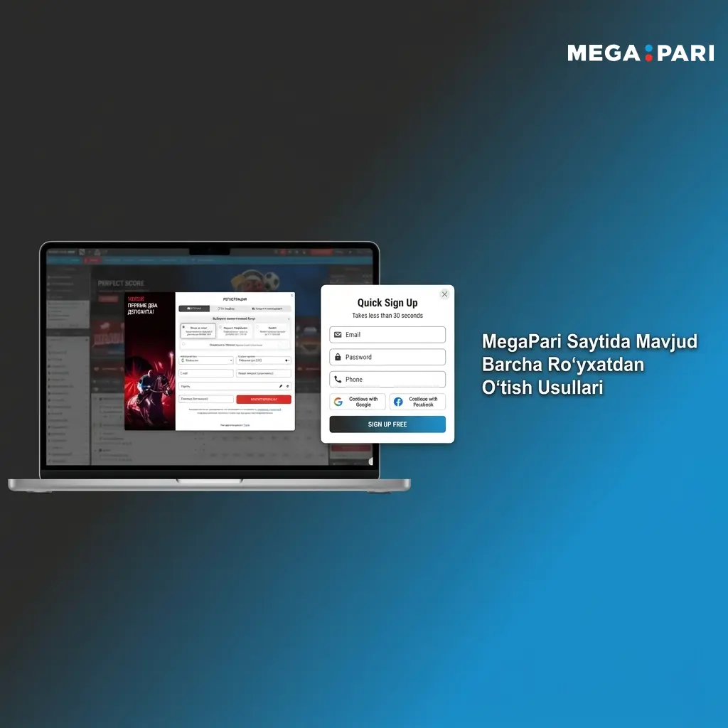 MegaPari saytida ro'yxatdan o'tish usullari: bir bosish, telefon, email va ijtimoiy tarmoqlar