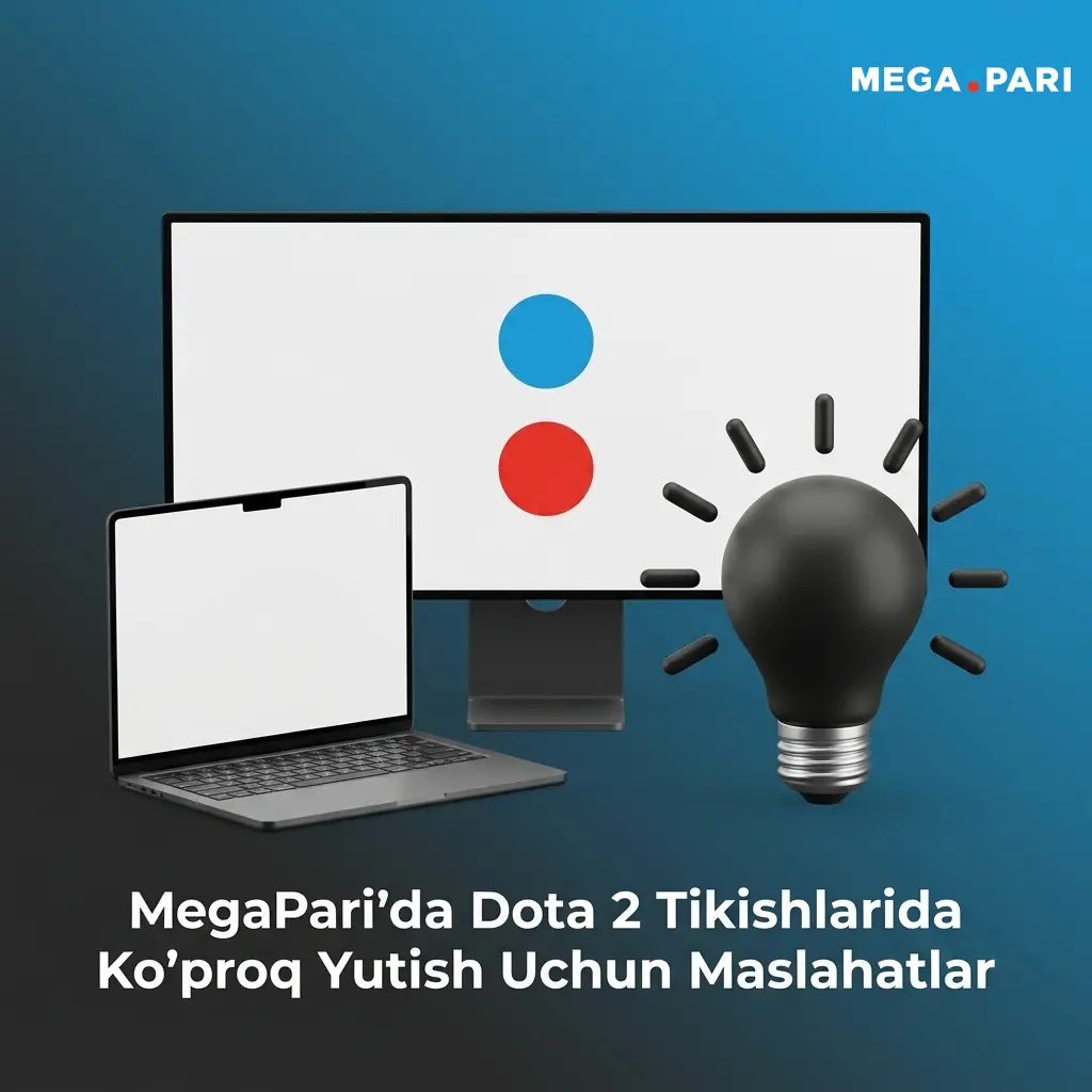 MegaPari'da Dota 2 tikishlarida g'alaba qozonish uchun amaliy maslahatlar va strategiyalar