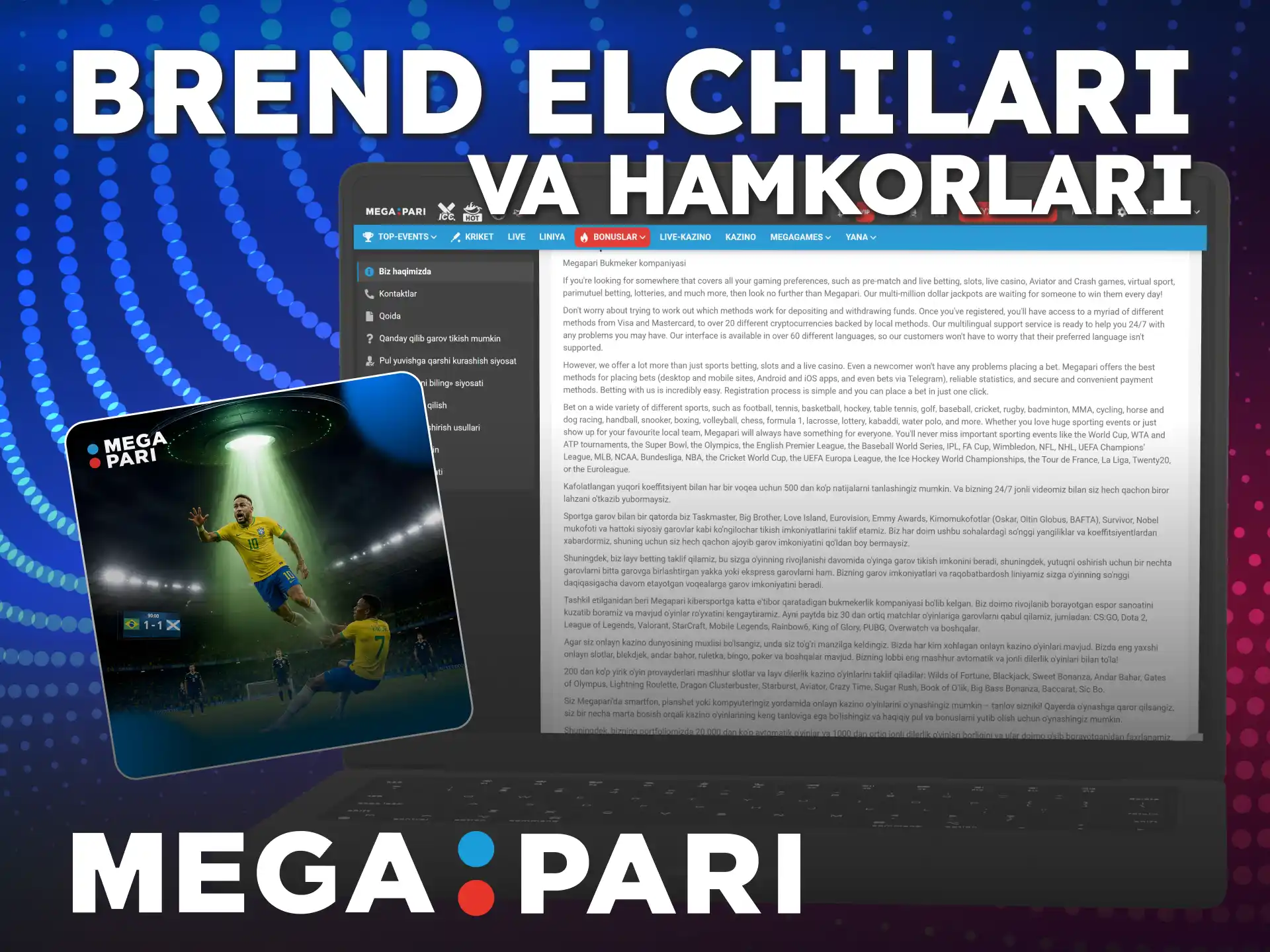 Mashhur sport jamoalari va MegaPari rasmiy hamkorlari ro'yxatini ko'ring.