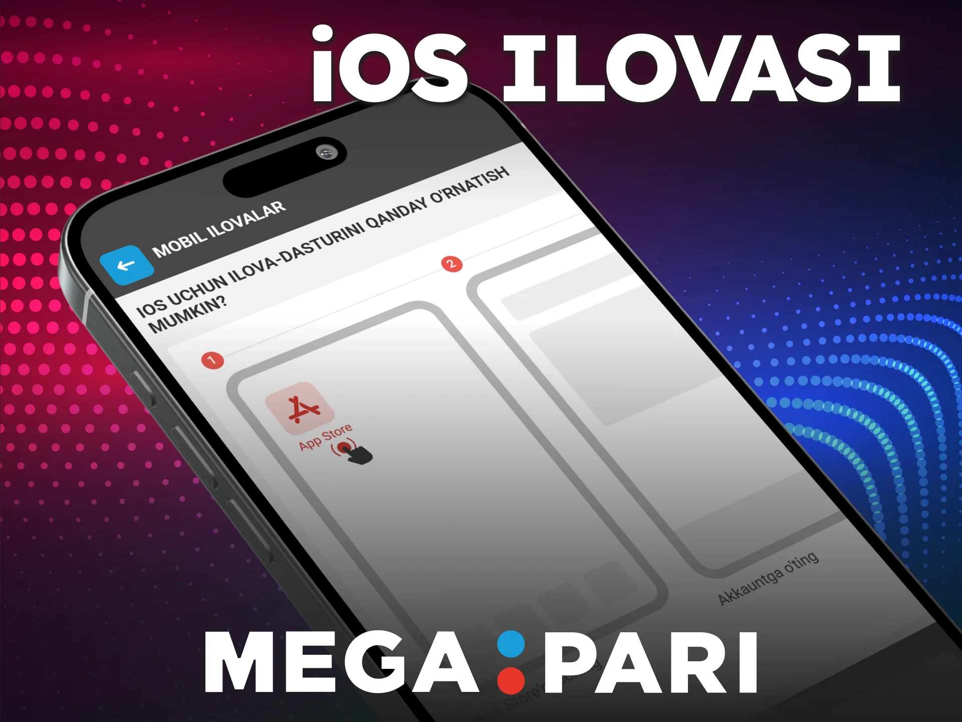 iPhone smartfoni orqali moslashtirilgan MegaPari ilovasi xizmatidan foydalaning.